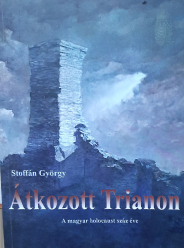 Stoffn Gyrgy - tkozott Trianon