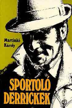 Martink Kroly - Sportol derrickek