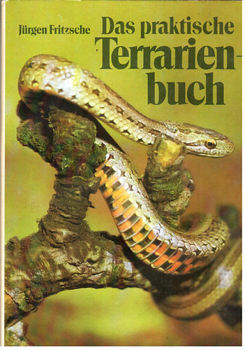 J�rgen Fritzsche - Das praktische Terrarienbuch