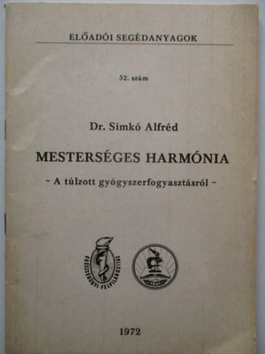 Dr. SImk� Alfr�d - Mesters�ges harm�nia - A t�lzott gy�gyszerfogyaszt�sr�l