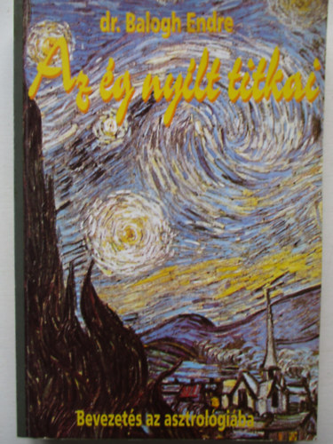 Balogh Endre. Dr. - Az ég nyílt titkai