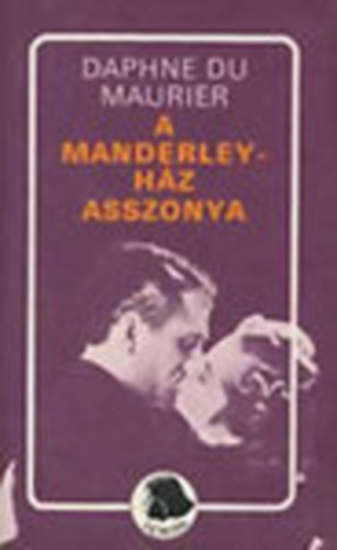 Daphne Du Maurier - A Manderley-ház asszonya