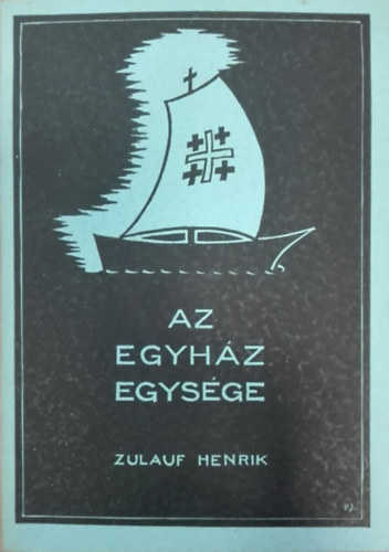 Zulauf Henrik - Az egyhz egysge