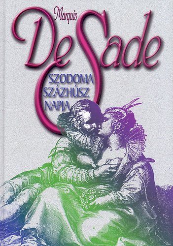 Marquis De Sade - Szodoma sz�zh�sz napja