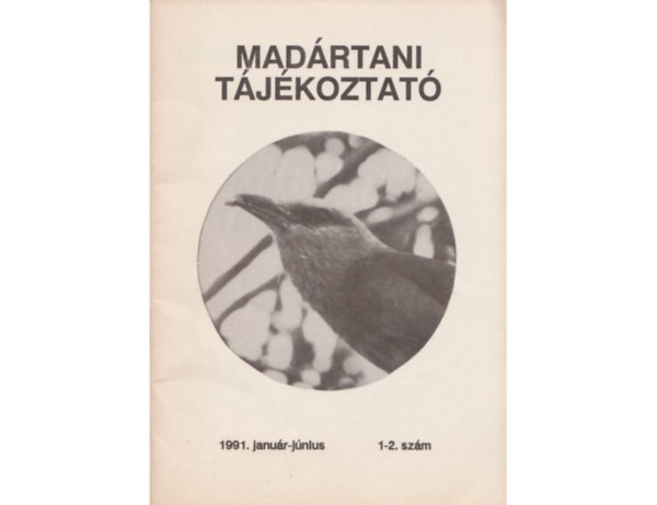 Schmidt Egon  (fszerk.) - Madrtani tjkoztat 1991. janur-jnius 1-2. szm