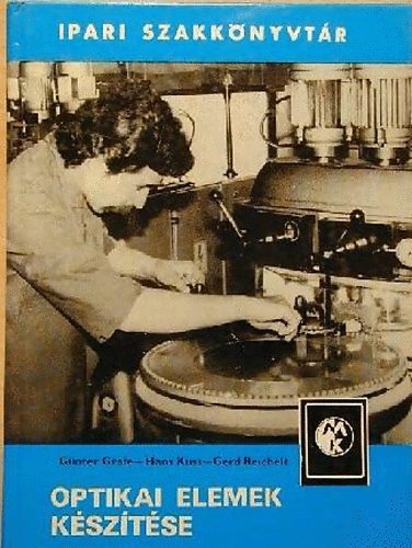 Gráfe; Kuss; Reichelt - Optikai elemek készítése