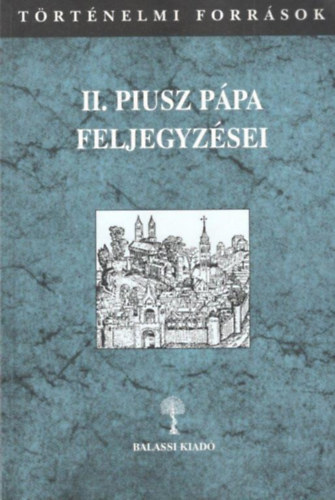 II. Piusz ppa feljegyzsei II/1 ktet (1-6. knyv) - Trtnelmi forrsok