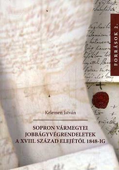 Kelemen István - Sopron vármegyei jobbágyvégrendeletek a XVIII. század elejétől 1848-ig