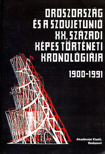 Oroszorszg s a Szovjetuni XX.szzadi kpes trtneti kronolgija 1900-1991