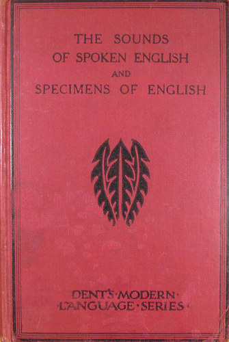 Walter Ripman - The Sounds of Spoken English with Specimen Passages in Phonetic Transcription, Annotated, and with a Glossary and Index