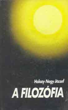 Halasy-Nagy József - A filozófia (Halasy-Nagy)