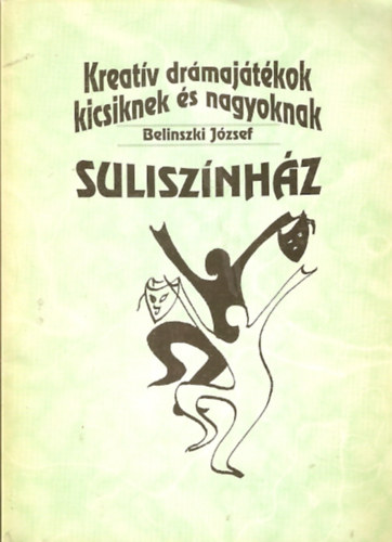 Belinszki Jzsef - Sulisznhz - Kreatv drmajtkok kicsiknek s nagyoknak