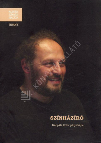 Sándor L. István (szerk.) - Színházíró. Kárpáti Péter pályaképe