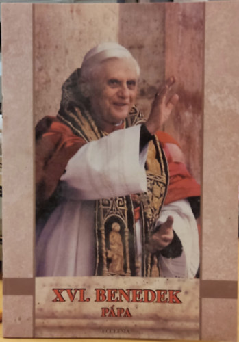 Vajda Julianna - XVI. Benedek Ppa (Ecclesia)