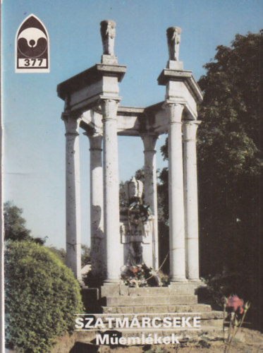�ri Istv�n  (szerk.) - Szatm�rcseke M�eml�kek ( T�jak Korok M�zeumok Kisk�nyvt�ra 377 )