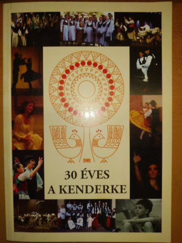Kun Katalin - 30 �ves a Kenderke - T�rt�netek �r�sban, k�pekben, hitelesen