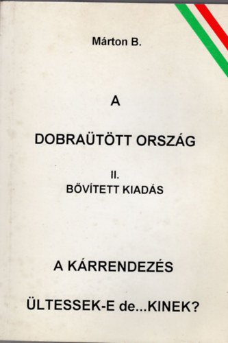 Mrton B. - A dobrattt orszg II.  A krrendezs , ltessek--e de.... kinek?