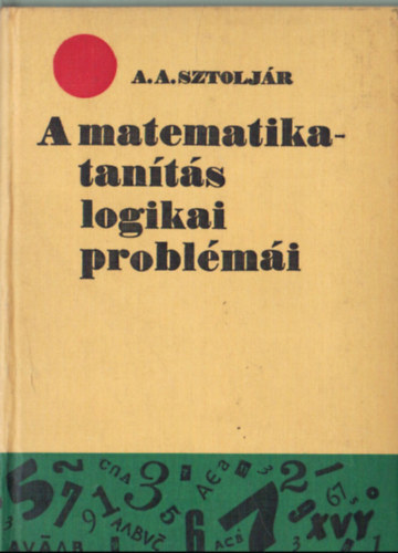 A. A. Sztoljr - A matematikatants logikai problmi