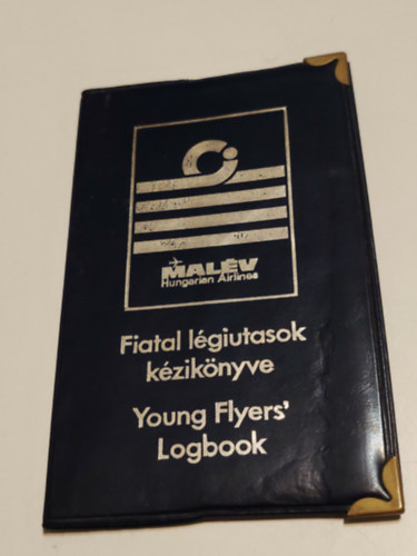 ismeretlen - Fiatal l�giutasok k�zik�nyve /Young Flyers' Logbook (Mal�v)