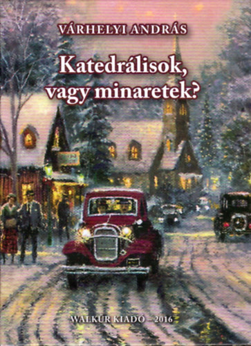 V�rhelyi Andr�s - Katedr�lisok, vagy minaretek? (f�szeres szitokgy�jtem�ny)