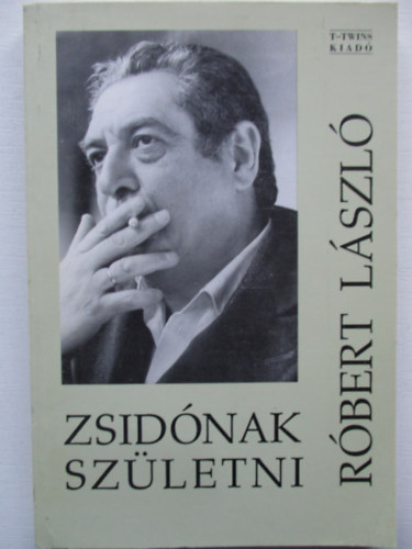 Rbert Lszl - Zsidnak szletni
