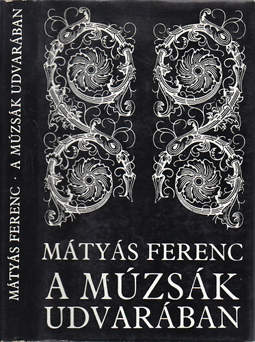 Mátyás Ferenc - A múzsák udvarában