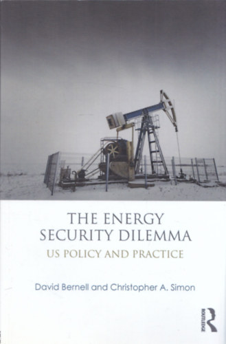 Christopher A. Simon David Bernell - The Energy Security Dilemma (Us Policy and Practice)