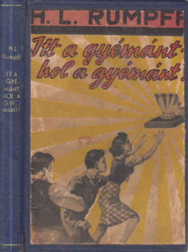 E. Hajós György H. L. Rumpff (ford.) - Itt a gyémánt, hol a gyémánt? (Nova kalandos regények)