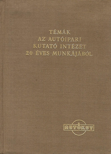 K�r�sk�nyi Zolt�n  (szerk.) - T�m�k az Aut�ipari Kutat� Int�zet 20 �ves munk�j�b�l