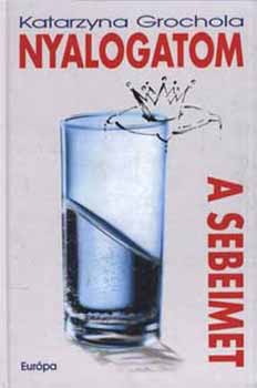 Katarzyna Grochola - Nyalogatom a sebeimet