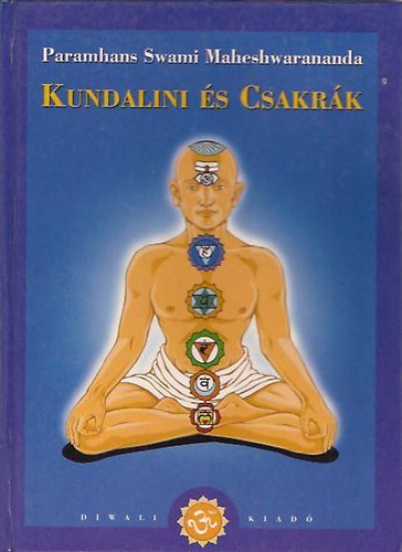 Maheshwarananda - Kundalini �s csakr�k