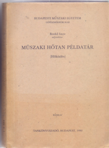 Benk� Imre adjunktus - M�szaki h�tan p�ldat�r (H�k�zl�s - 55 �br�val, kihajthat� mell�klettel)