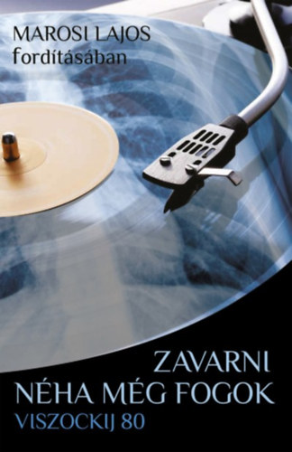 Vlagyimir Viszockij - Zavarni néha még fogok