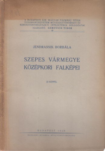 Jendrassik Borb�la - Szepes v�rmegye k�z�pkori falk�pei