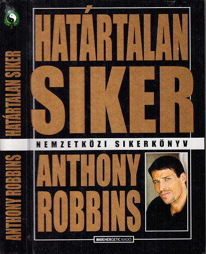 Anthony Robbins - Hat�rtalan siker A SZEM�LYES EREDM�NYESS�G �J TUDOM�NYA
