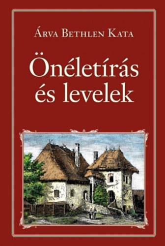 �rva Bethlen Kata - �n�let�r�s �s levelek