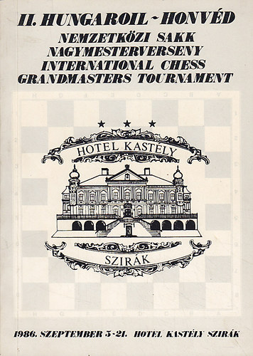 II. Hungaroil-Honvéd Nemzetközi Sakk Nagymesterverseny (1986. szeptember 5-21. Hotel Kastély, Szirák)- magyar-angol nyelvű