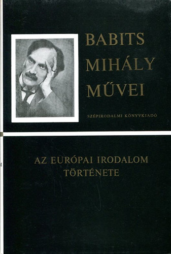 Belia György; illuszt.) Borsos Miklós (jegyzetek - Babits Mihály művei - Az európai irodalom története