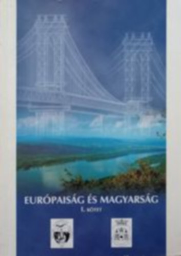 Beszteri B�la - Mikolasek S�ndor  (szerk.) - Eur�pais�g �s magyars�g I. k�tet