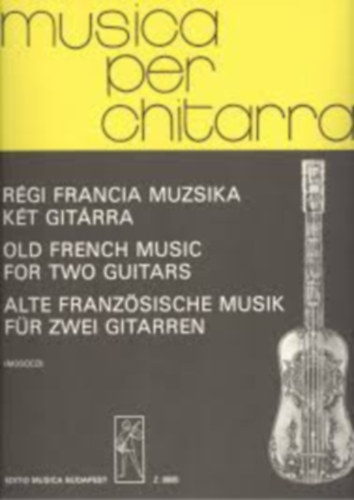Mosóczi Miklós - Régi francia muzsika két gitárra - Z8900