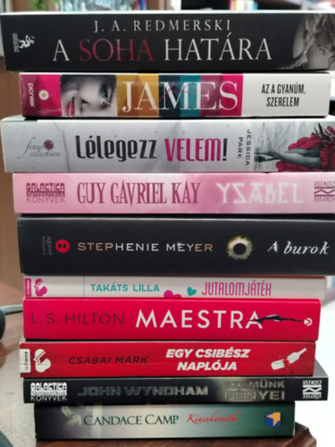 J. A. Redmerski Julie James Jessica Park Guy Gavriel Kay Stephenie Meyer Takáts Lilla L. S. Hilton Csabai Márk John Wyndham Candace Camp. - KÖNYVMENTŐ AJÁNLAT, 10 DB. Szórakoztató irodalom A soha határa, Az a gyanúm szerelem, Lélegezz velem!, Ysabel, A burok, Jutalomjáték, Maestra, Egy csibész naplója, Szemünk fényei, Kincskeresők.