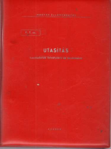 M�V Utas�t�s F. 7. sz. kocsiadatok felv�tel�re �s kezel�s�re - hat�lybal�p�s id�pontja: 1983. m�jus  29.