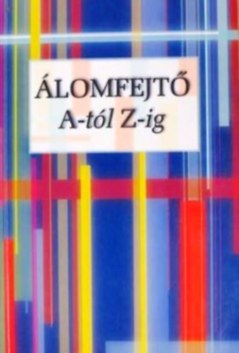Fzki Eszter  (ford.) - lomfejt A-tl Z-ig