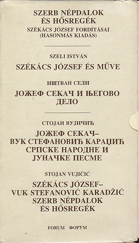 Szkcs Jzsef; Szeli Istvn  (szerk.) - Szerb npdalok s hsregk + Szkcs Jzsef s mve I-III. (hasonms kiads)