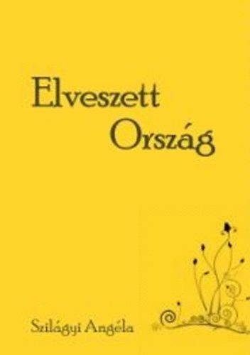 Szilgyi Angla - Elveszett Orszg