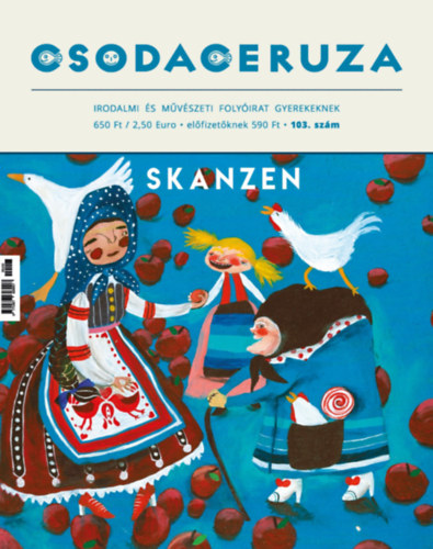 Csodaceruza / Skanzen 103. szám - irodalmi és művészeti folyóirat gyerekeknek