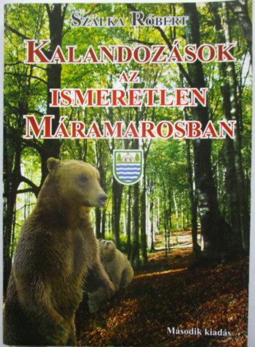 Szlka Rbert - Kalandozsok az ismeretlen Mramarosban