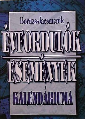 Jacsmenik Boruzs - vfordulk, esemnyek kalendriuma