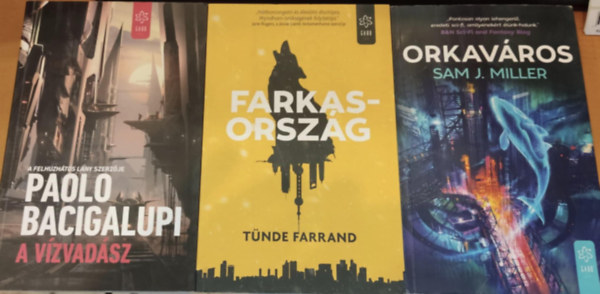 Tnde Farrand, Paolo Bacigalupi Sam J. Miller - 3 db sci-fi disztpia: A vzvadsz + Farkasorszg + Orkavros