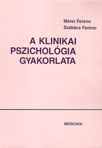 Mrei F.-Szakcs F. - A klinikai pszicholgia gyakorlata